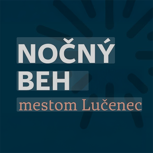 NOČNÝ BEH MESTOM LUČENEC